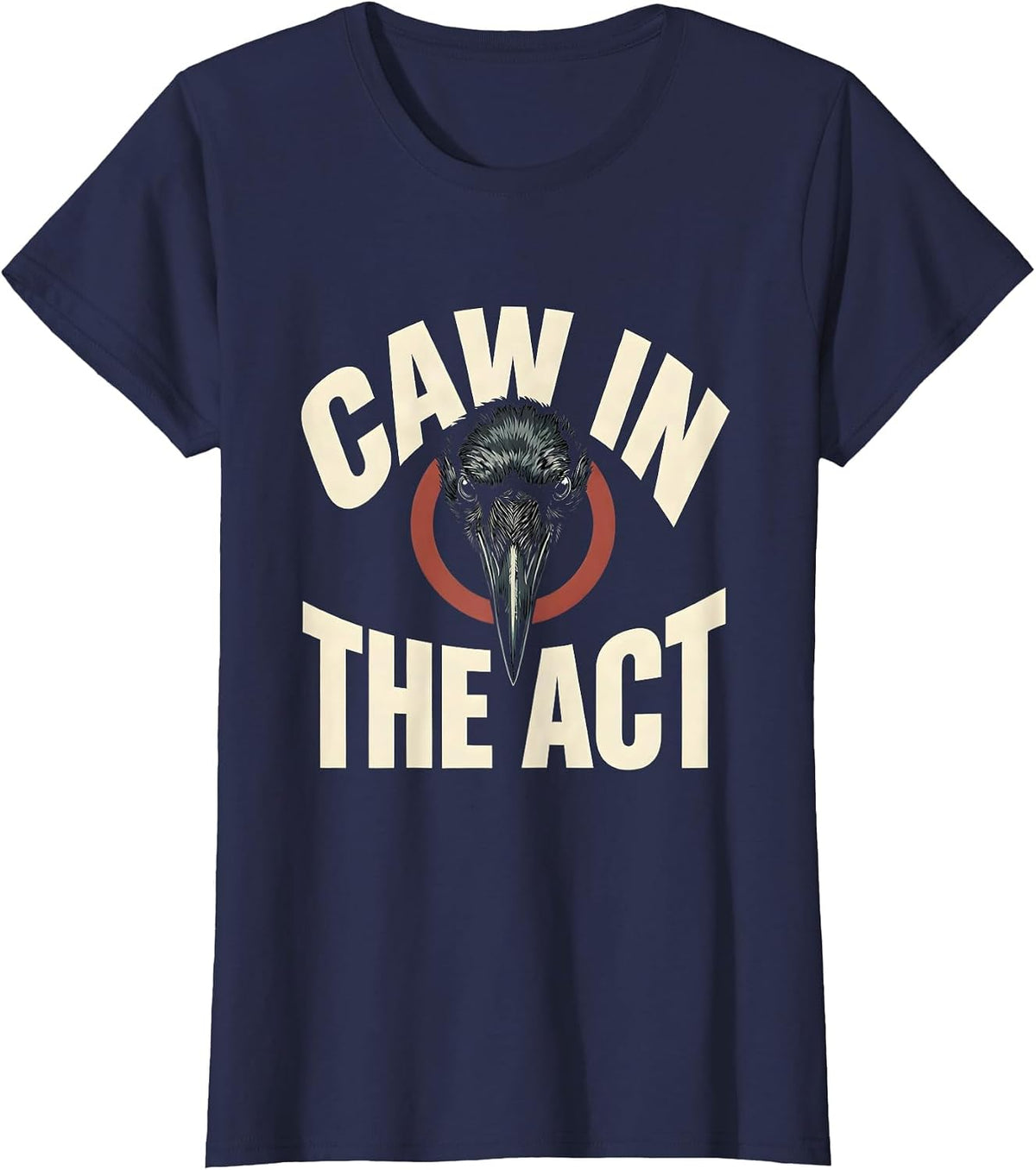 Women's Caw In The Act Dark Humor Gothic Crow Bird Lover T-Shirt - Navy Blue