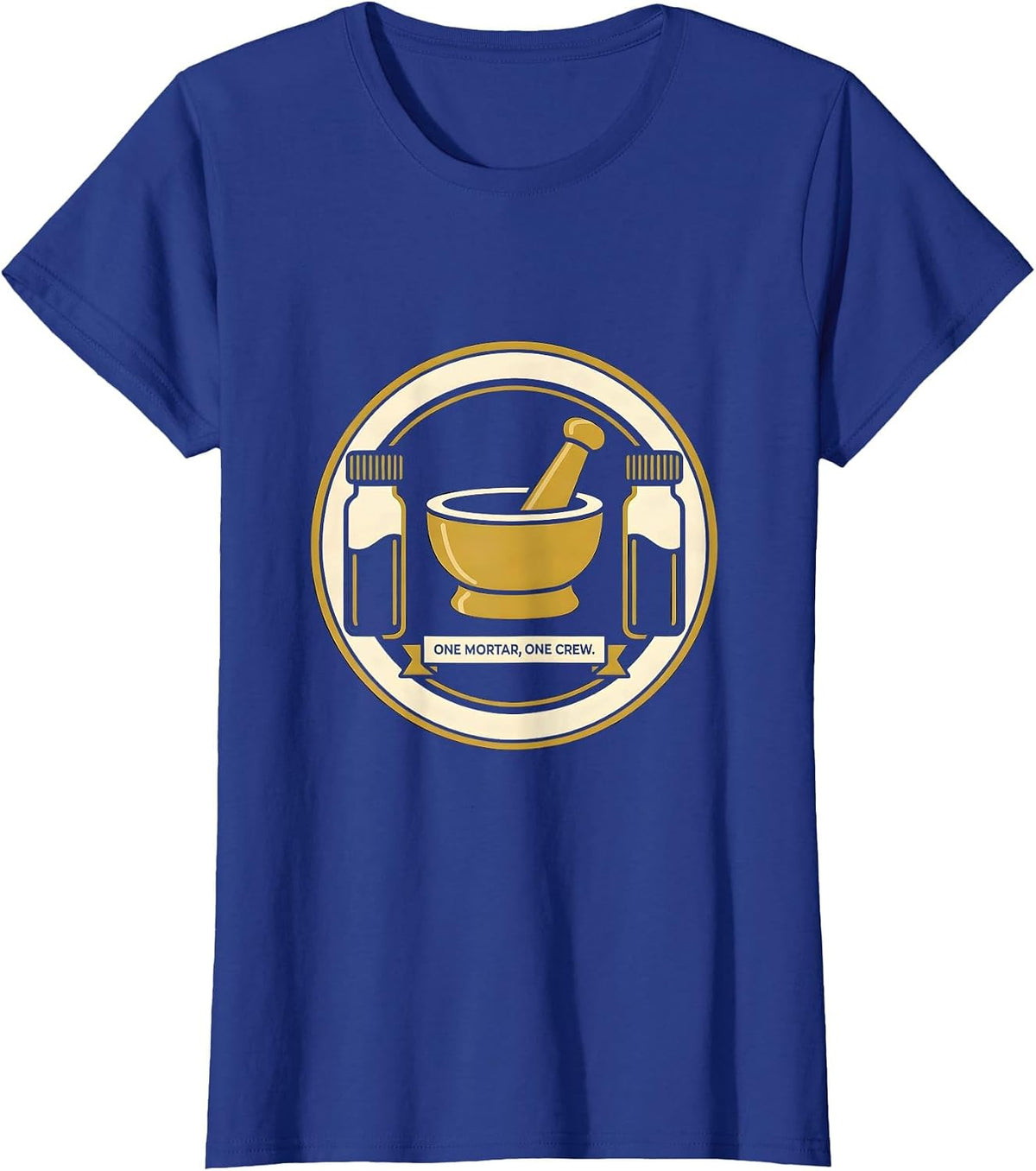 Women's One Mortar, One Crew Cute Pharmacy Tech Humor T-Shirt - Royal Blue