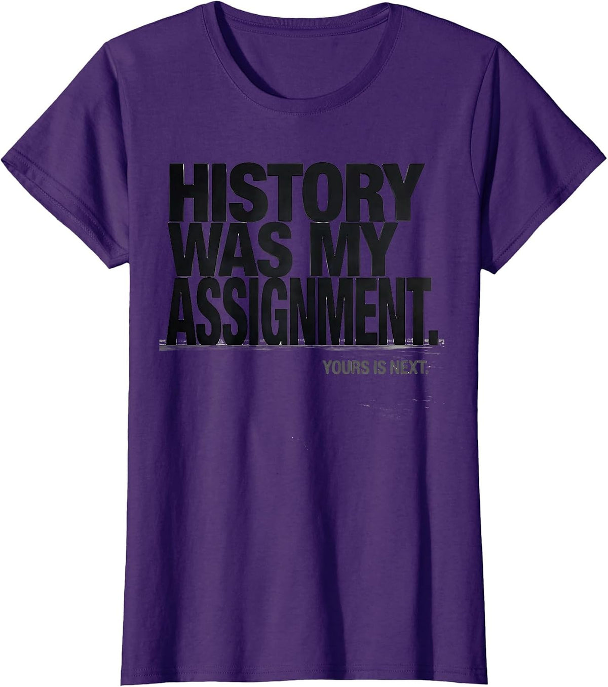 Women's History Was My Assignment Yours Is Next Funny History T-Shirt - Purple