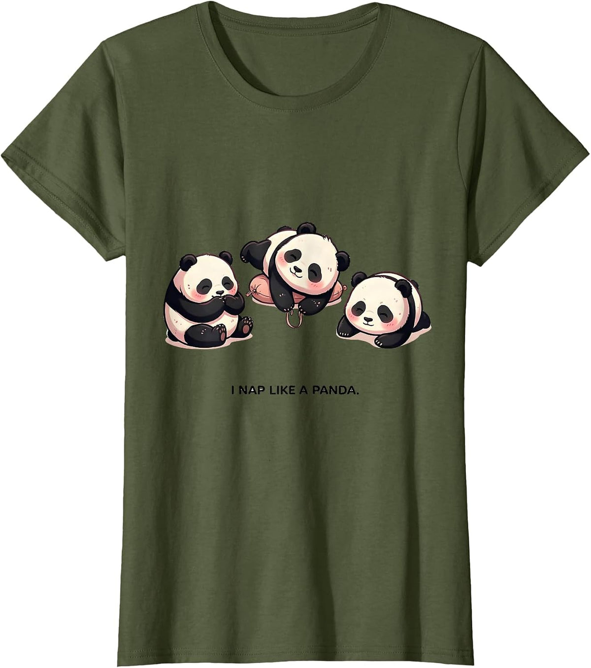 Women's I Nap Like A Panda Cute Kawaii Panda Sleep T-Shirt - Olive Green