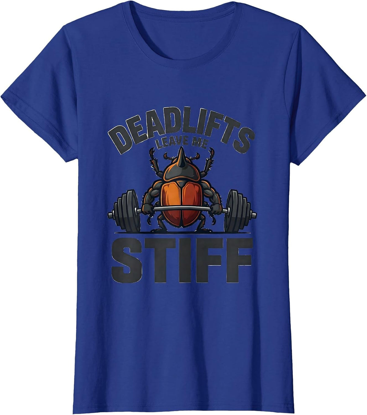 Women's Deadlifts Leave Me Stiff Funny Gym Workout Weightlifting T-Shirt - Royal Blue