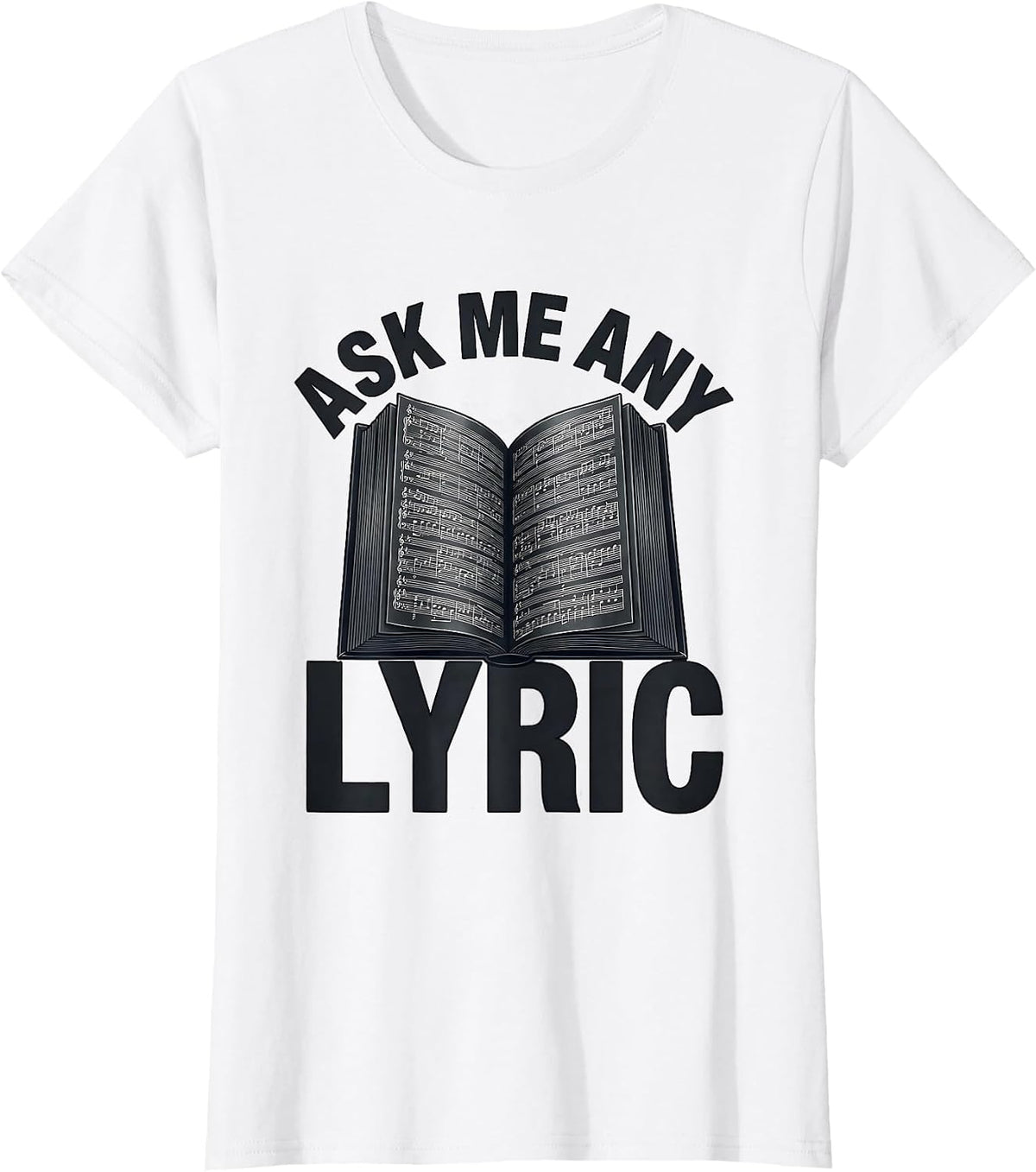Women's Ask Me Any Lyric Funny Music Lover Singer Song Lyrics Humor T-Shirt - White