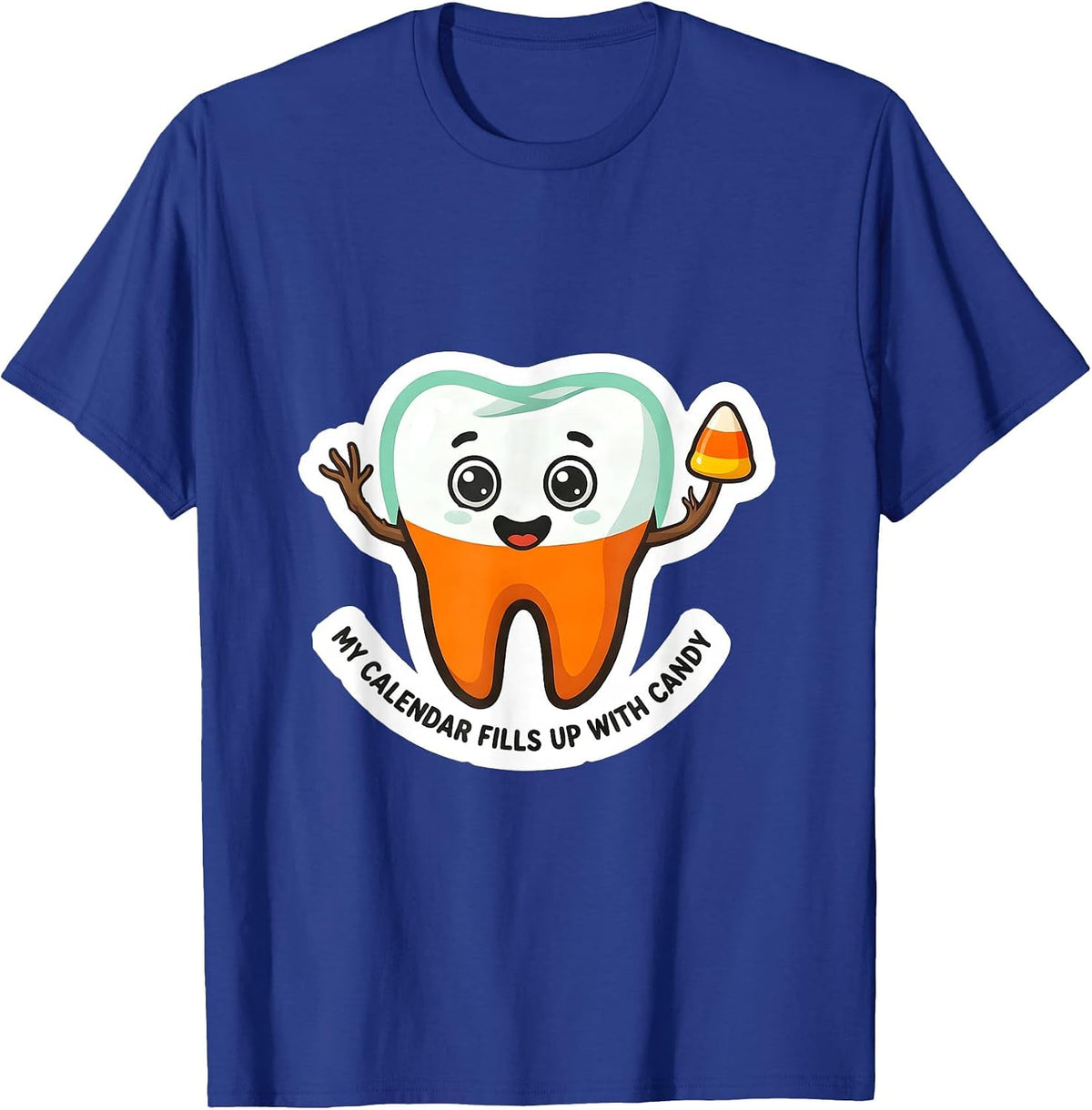 Men's My Calendar Fills Up With Candy Funny Dental Hygienist T-Shirt - Royal Blue