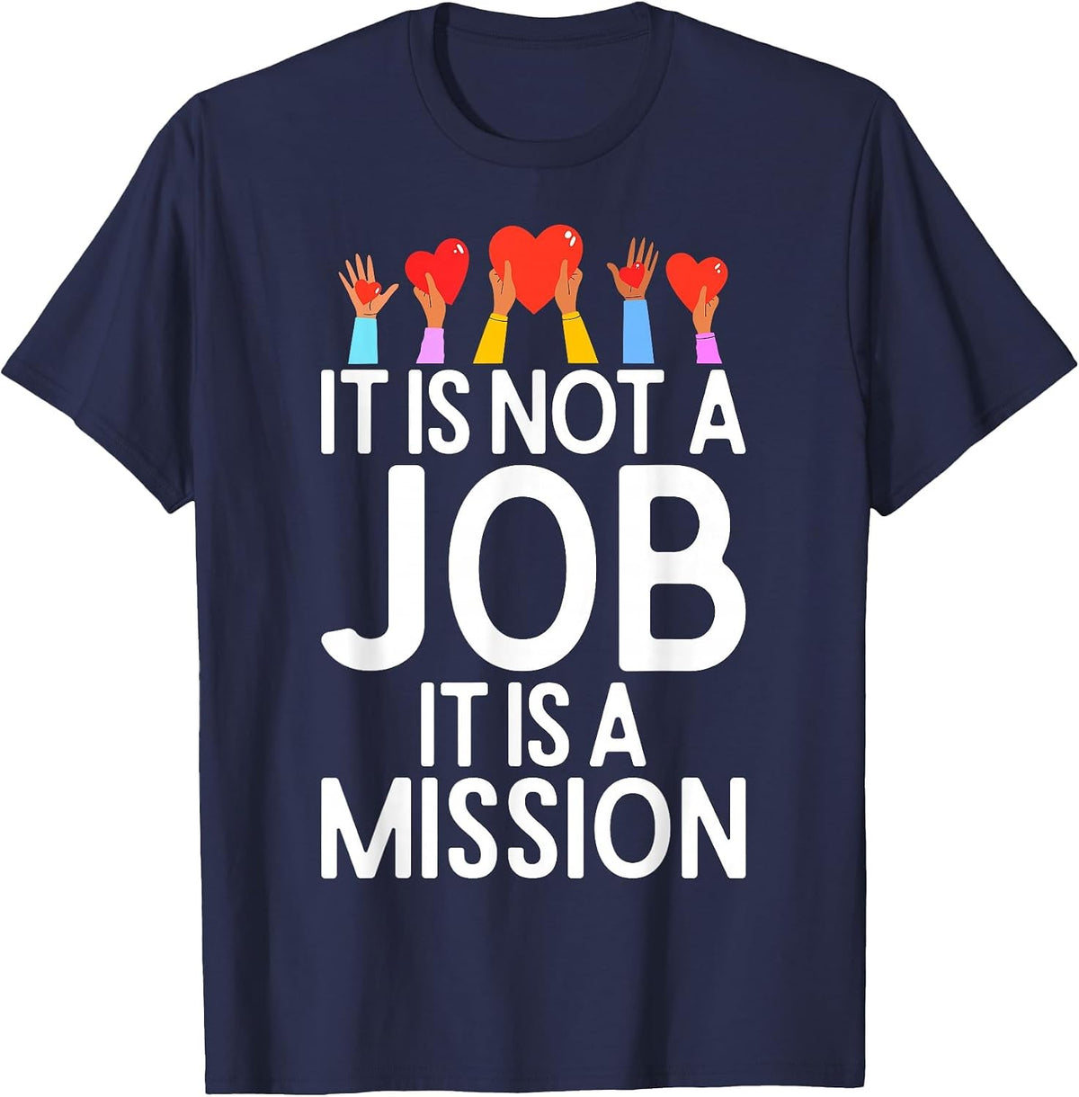 It is not a Job it is a Mission Social Worker T-Shirt - Navy Blue