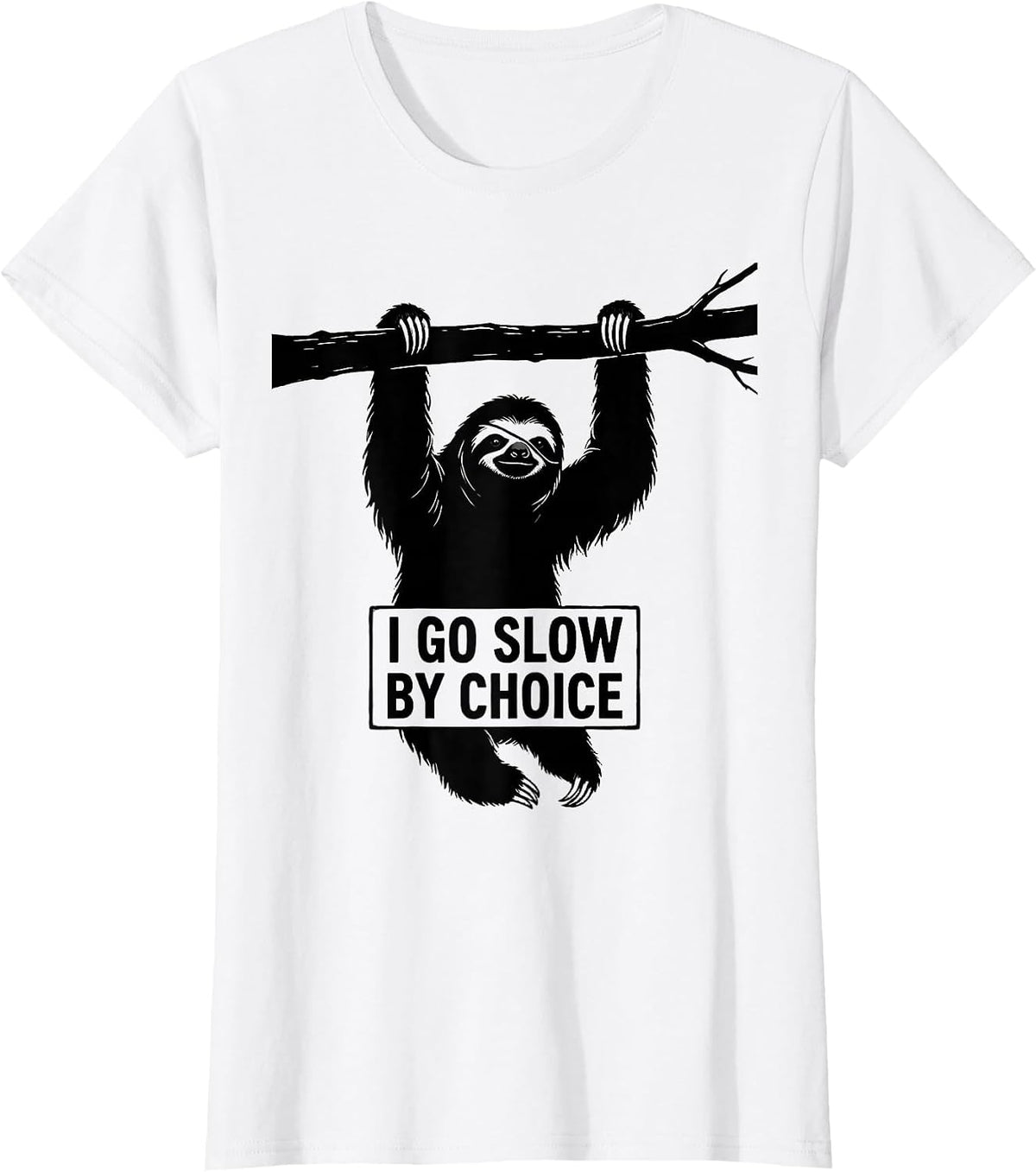 Women's I Go Slow By Choice Funny Sloth Lover Novelty Gift T-Shirt - White