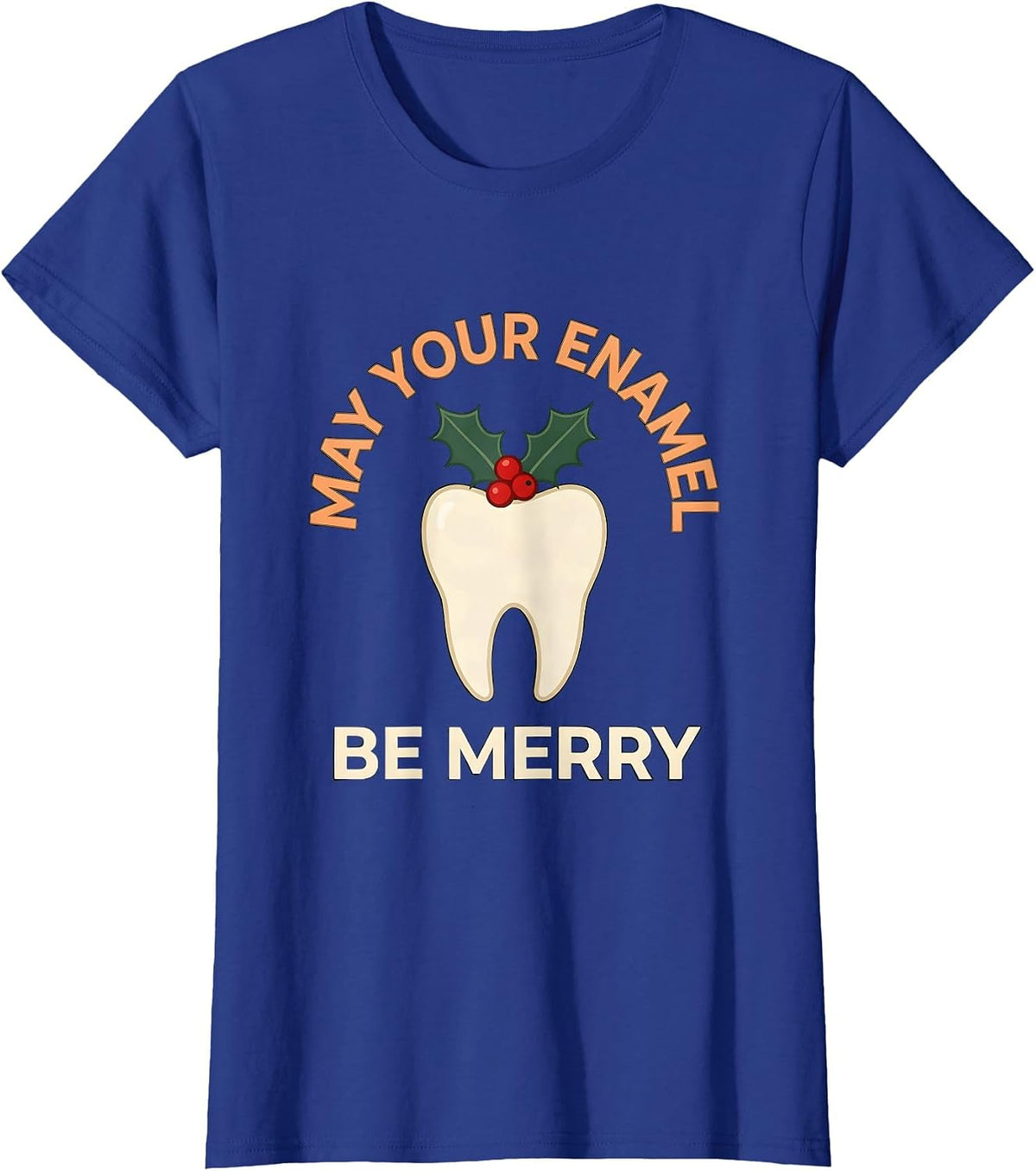 Women's May Your Enamel Be Merry Funny Dentist Dental Hygienist T-Shirt - Royal Blue