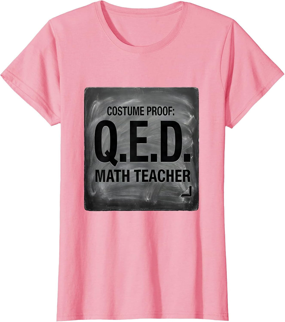 Women's Costume Proof: Q.E.D. Math Teacher Funny STEM Humor T-Shirt - Pink