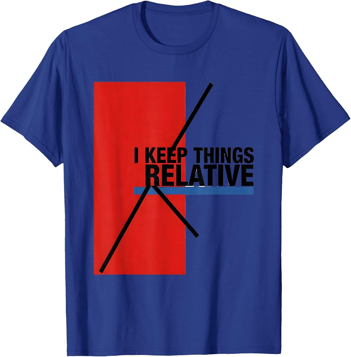 Men's I Keep Things Relative Funny Math Teacher Nerd Humor Gift T-Shirt - Royal Blue