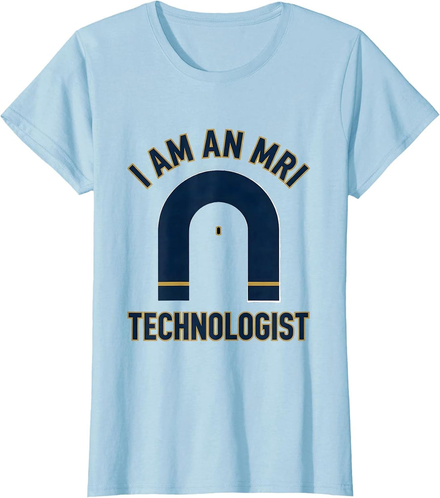 Women's I Am An MRI Technologist Funny Radiology Tech Humor T-Shirt - Baby Blue