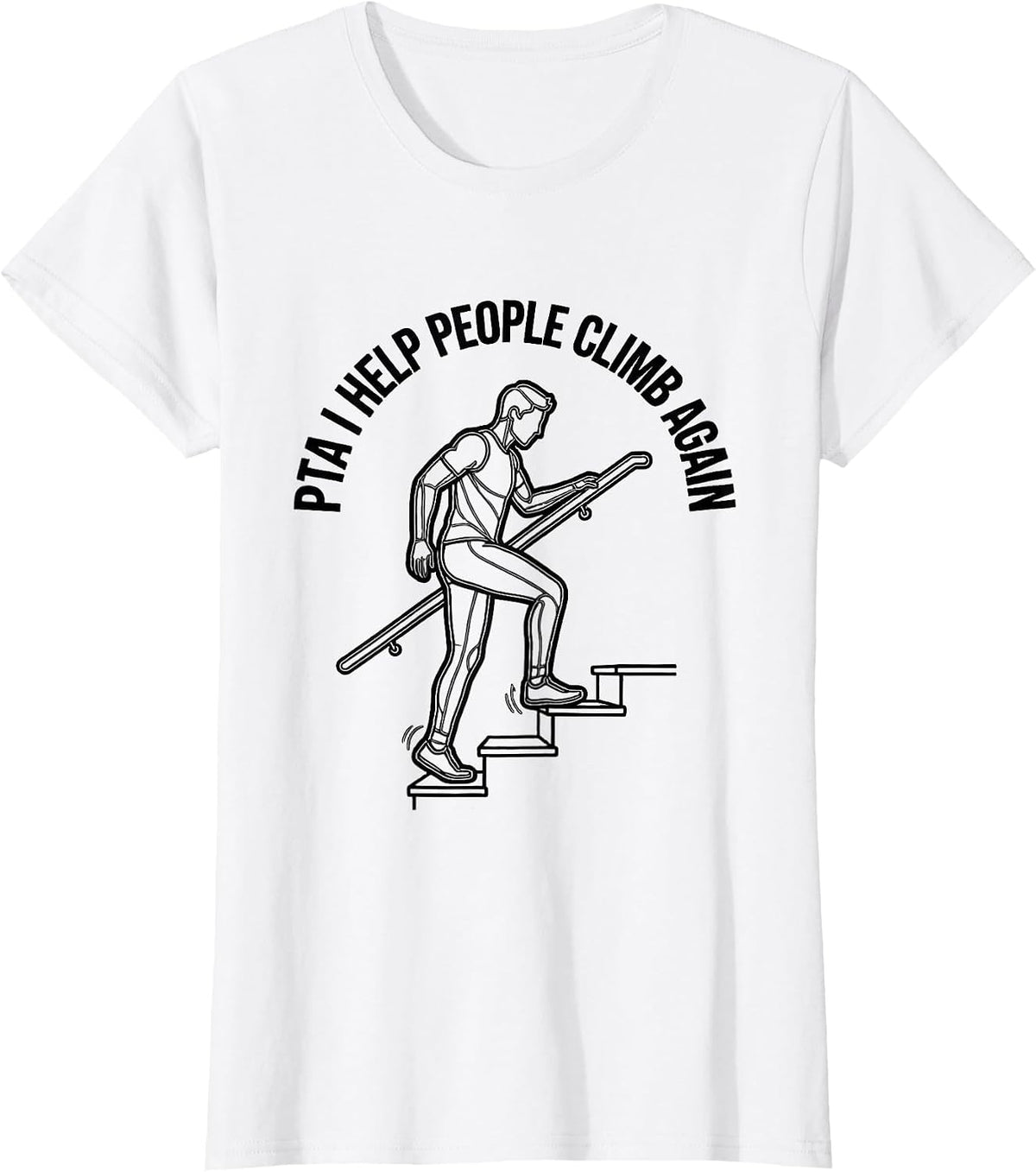 PTA I Help People Climb Again Rehab Team Physical Therapy T-Shirt - White