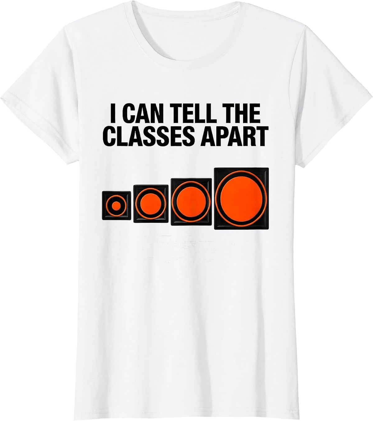 I Can Tell The Classes Apart Science Astrophysics Physics T-Shirt - White