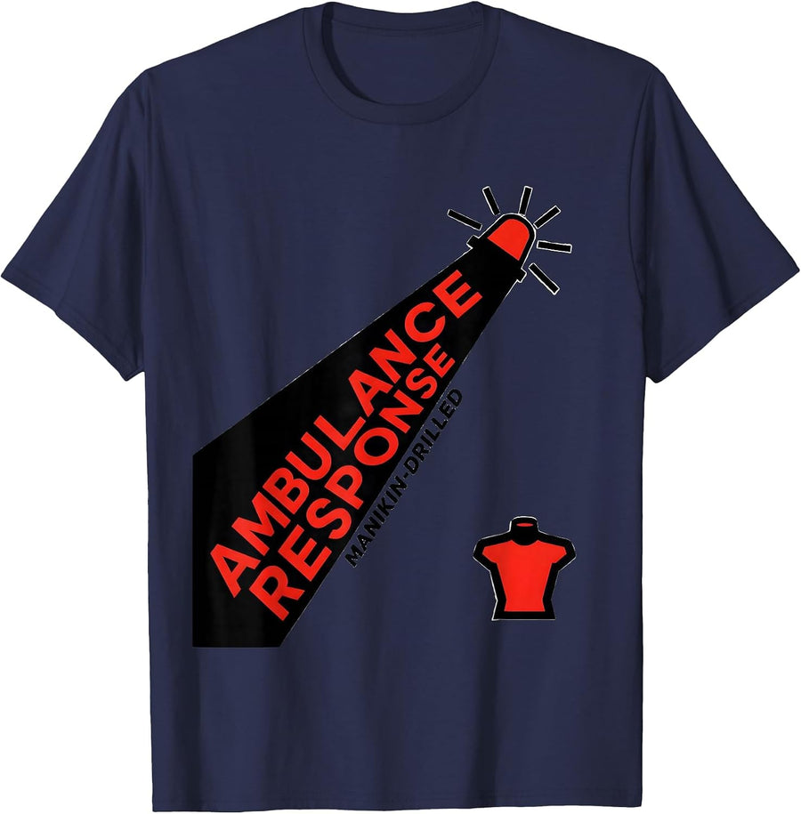 Ambulance Response Manikin-Drilled Funny EMT Paramedic Gift T-Shirt - Navy Blue