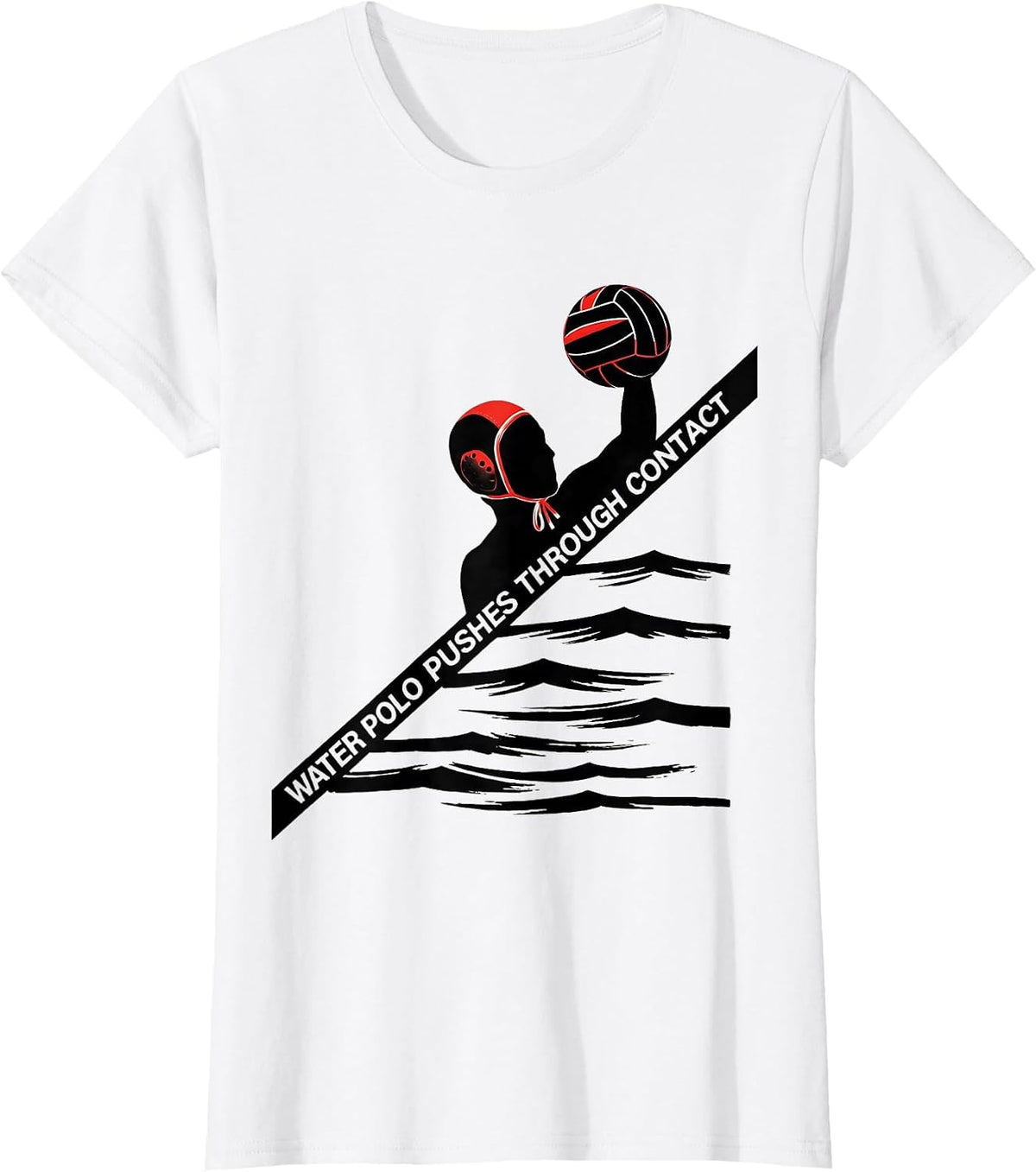 Water Polo Pushes Through Contact Funny Water Polo Player T-Shirt - White