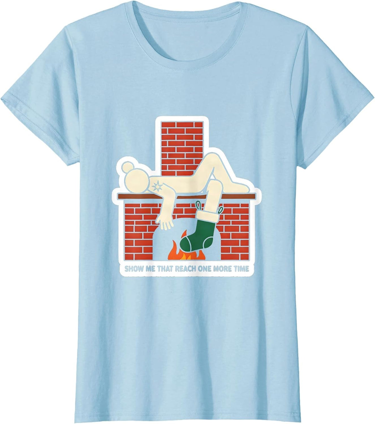 Women's Show Me That Reach One More Time Funny Physical Therapist T-Shirt - Baby Blue