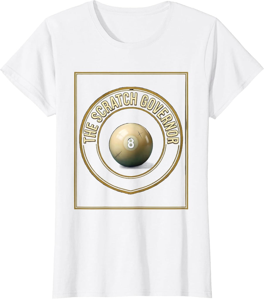 Women's The Scratch Governor Funny Pool Player Billiard Humor Gift T-Shirt - White