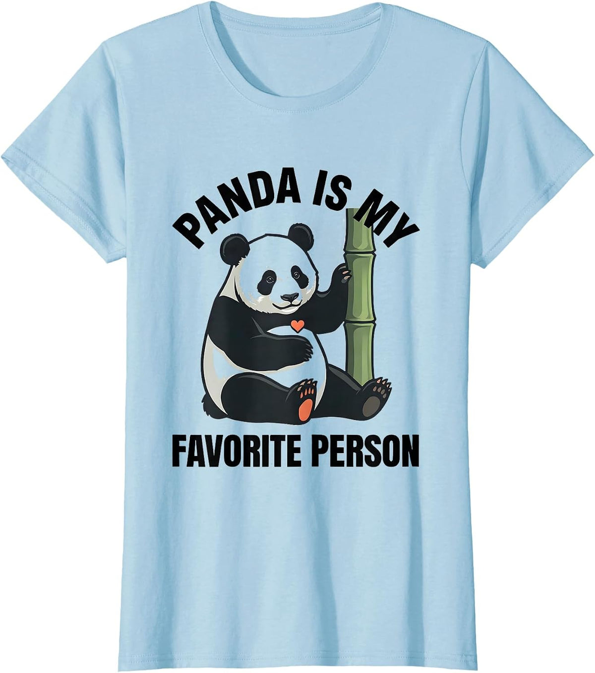 Women's Panda Is My Favorite Person Cute Kawaii Animal Lover Humor T-Shirt - Baby Blue