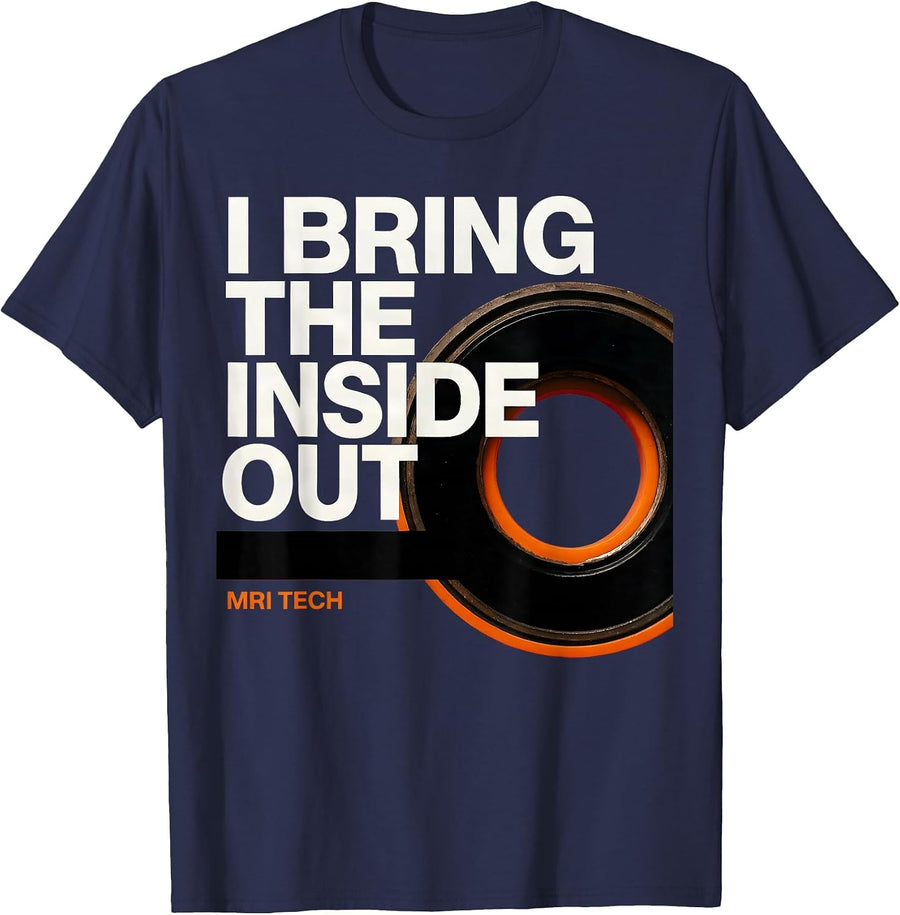 I Bring The Inside Out MRI Tech Radiology Professional Humor T-Shirt - Navy Blue