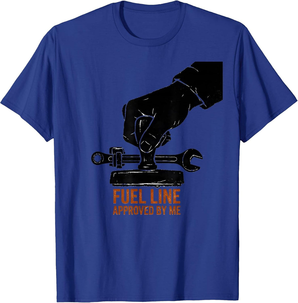 Fuel Line Approved By Me Funny Car Guy Mechanic Garage Humor T-Shirt - Royal Blue