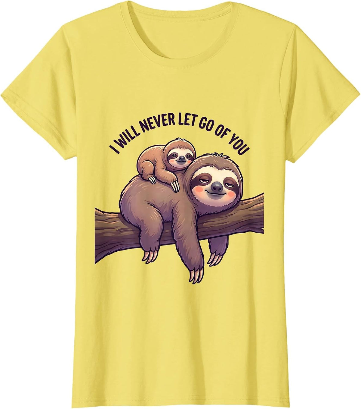 Women's I Will Never Let Go Of You Funny Sloth Lover Cute Kawaii T-Shirt - Lemon Yellow