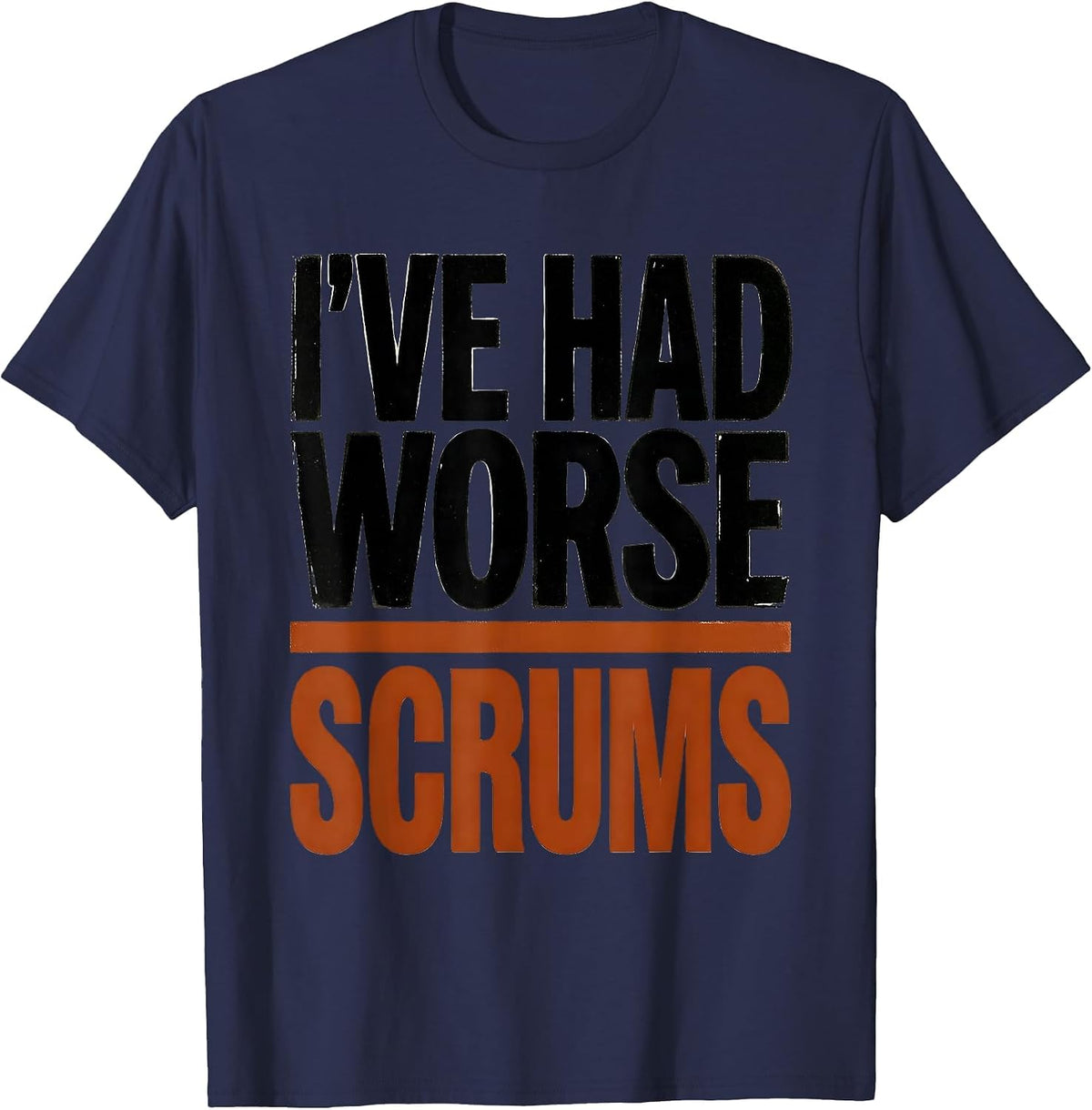I've Had Worse Scrums Funny Rugby Player Coach Fan Vintage T-Shirt - Navy Blue