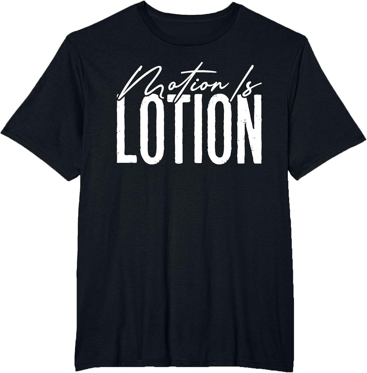 Motion is Lotion Funny Physical Therapist Pt Therapy T-Shirt - Black