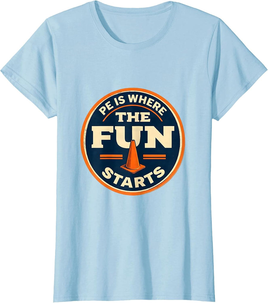 Women's PE Is Where The Fun Starts Playful Gym Teacher Back T-Shirt - Baby Blue