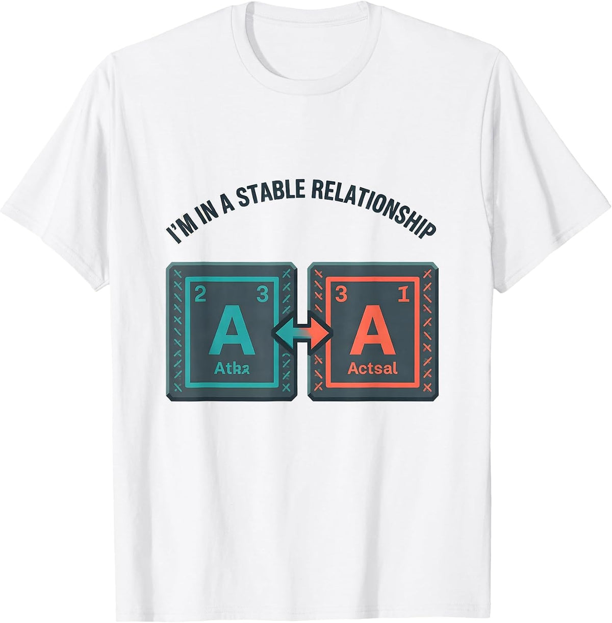 Men's I'm In A Stable Relationship Funny Science Chemistry Nerd T-Shirt - White