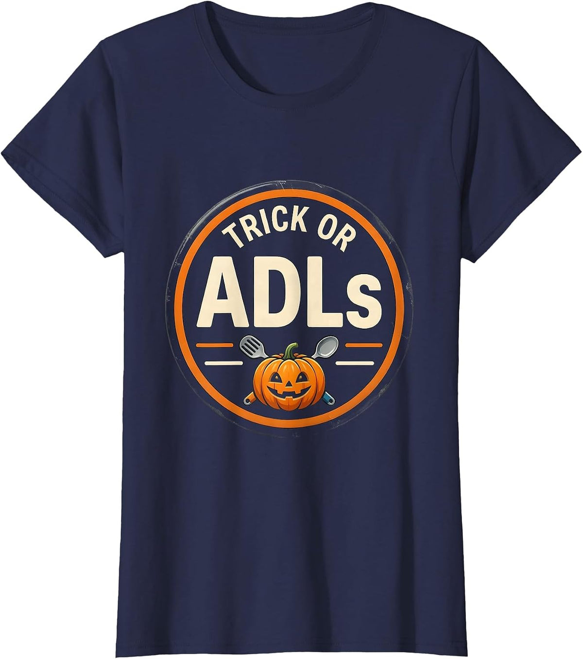 Women's Trick or ADLs Funny Physical Therapy Halloween PT Humor T-Shirt - Navy Blue