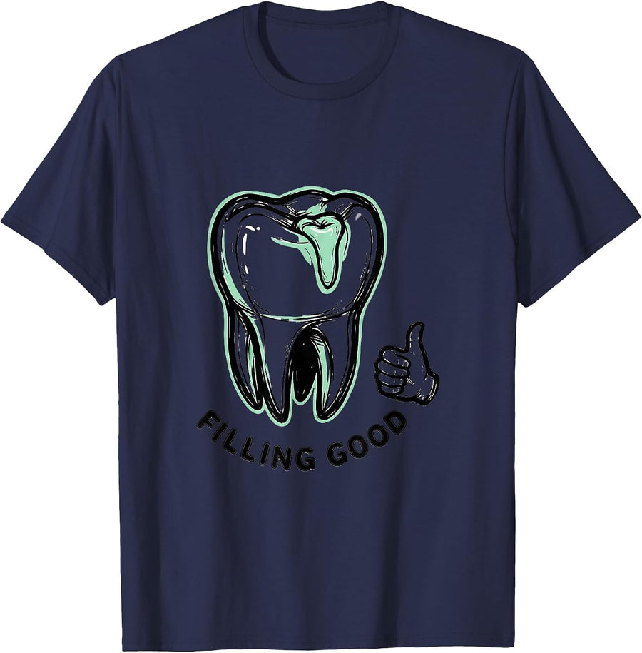 Filling Good Funny Dental Hygienist Humor T-Shirt - Navy Blue
