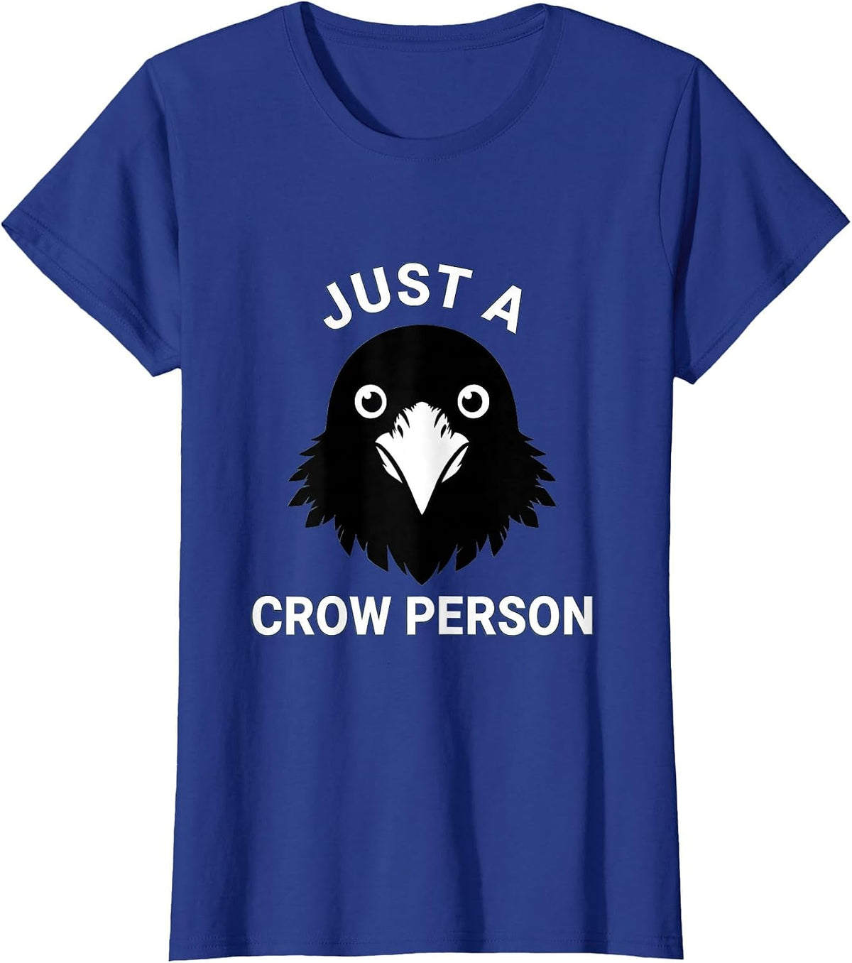 Women's Just a Crow Person Bird Lover Graphic Design T-Shirt - Royal Blue