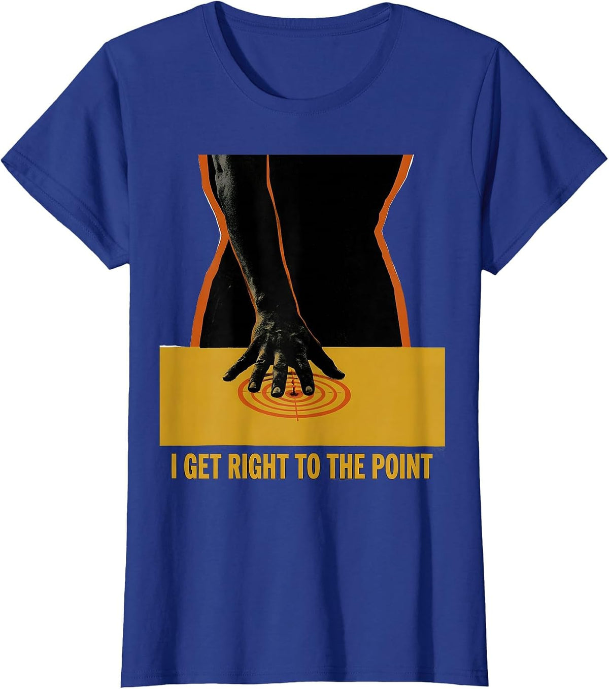Women's I Get Right To The Point Funny Physical Therapist Gift T-Shirt - Royal Blue