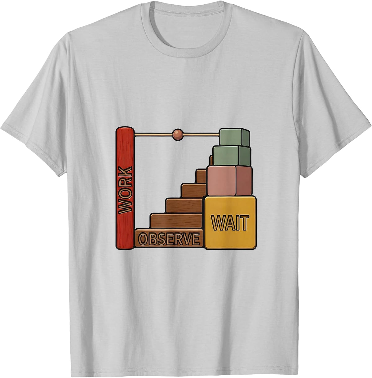 Men's Work Observe Wait Montessori Teacher Philosophy Pride T-Shirt - Silver Grey