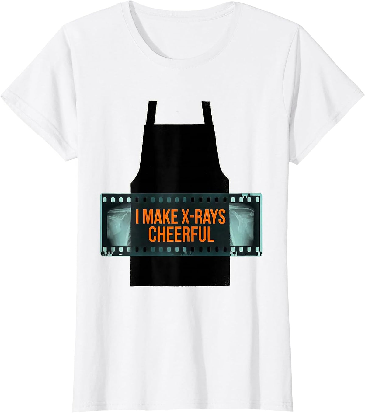 I Make X-Rays Cheerful Funny Radiology Tech Rad Tech Gift T-Shirt - White