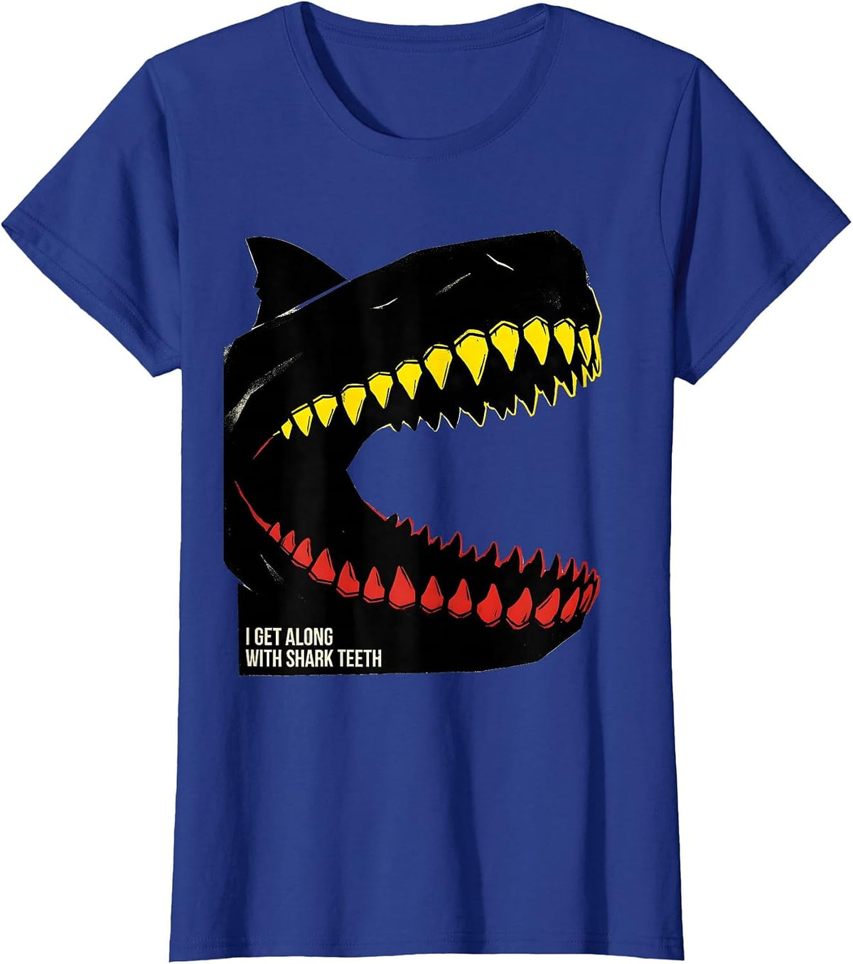 Women's I Get Along With Shark Teeth Funny Shark Lover Ocean T-Shirt - Royal Blue