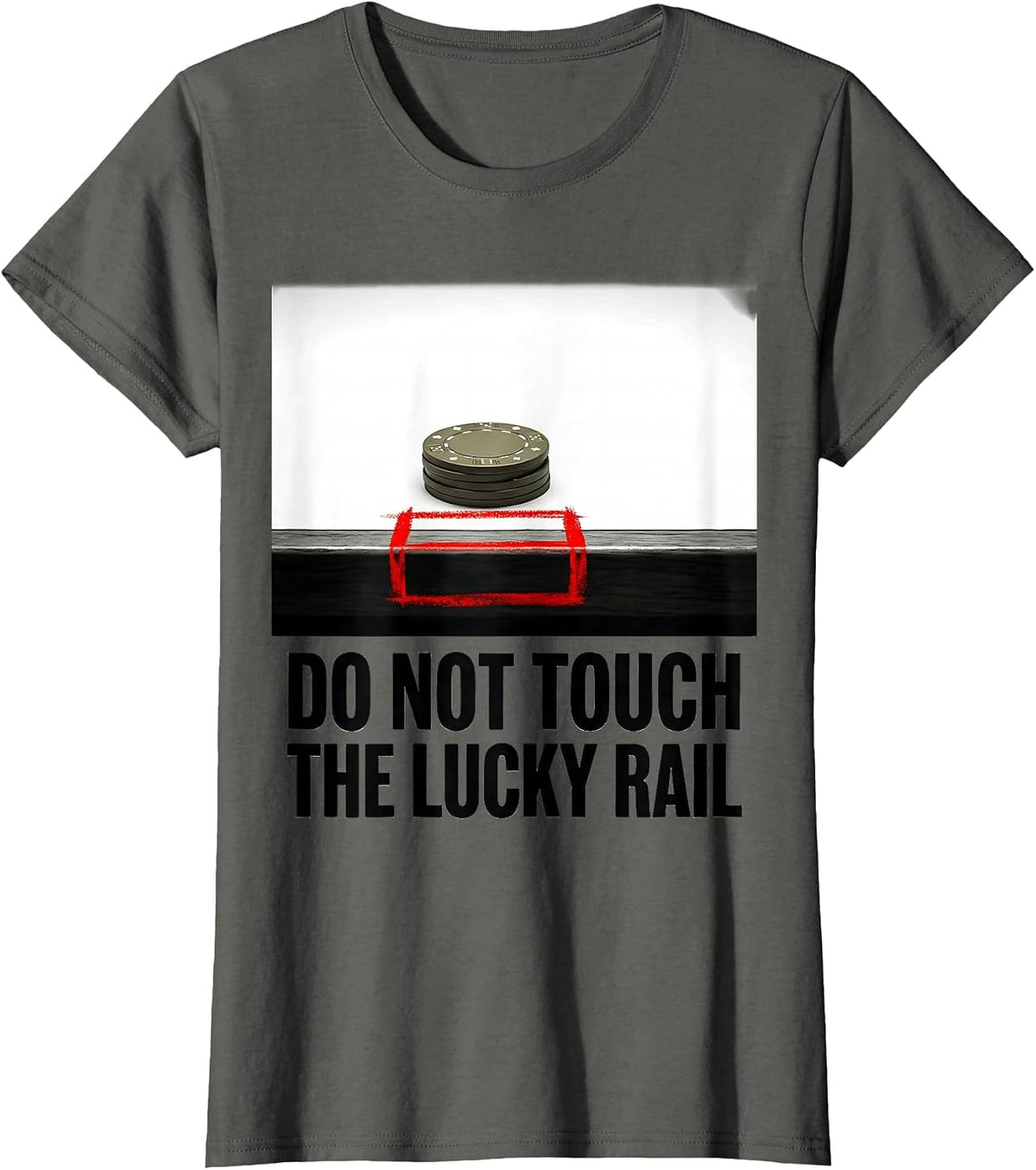 Women's Do Not Touch The Lucky Rail Funny Poker Player Gambling T-Shirt - Asphalt Grey