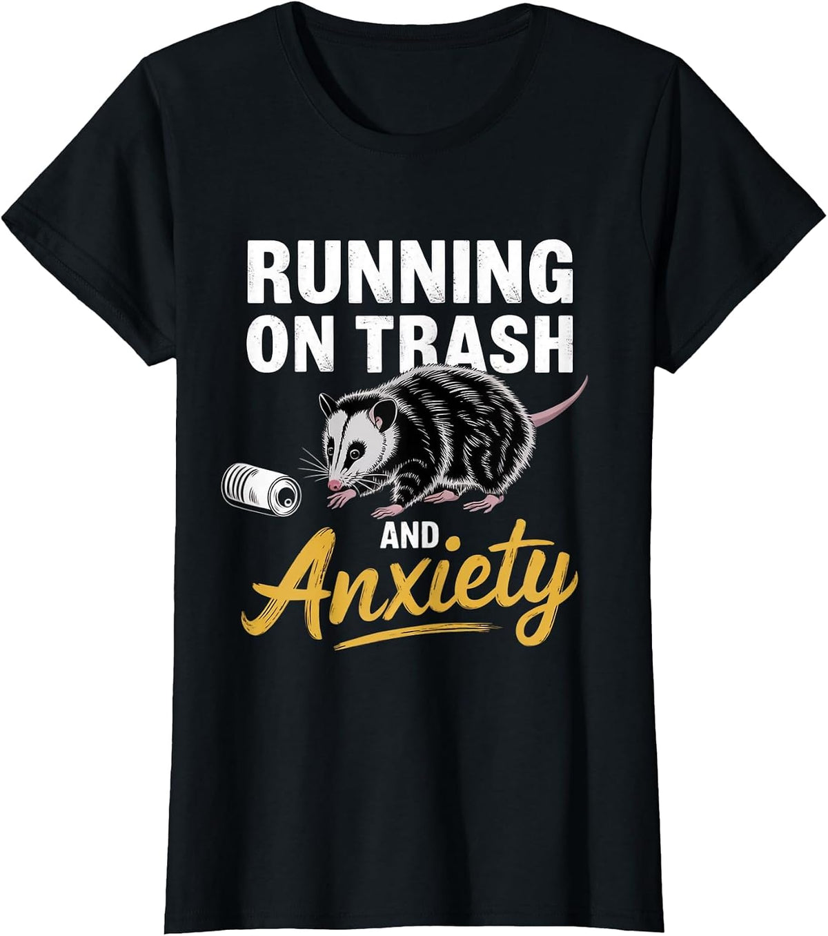 Running On Trash and Anxiety Trash Animal Possum Opossums T-Shirt - Black