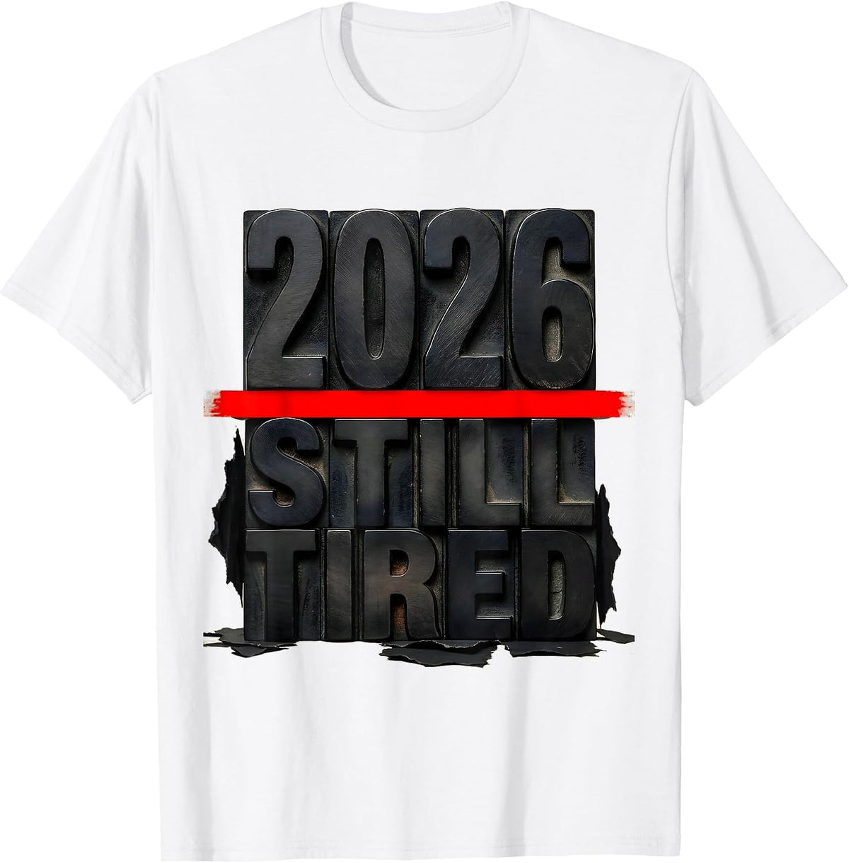 Men's 2026 Still Tired Funny Sarcastic Holiday Humor T-Shirt - White