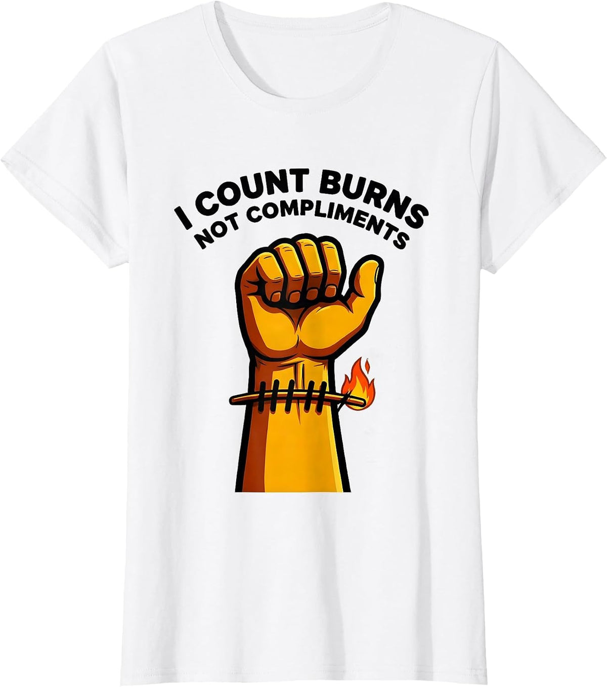 I Count Burns, Not Compliments Funny Chef Cook Kitchen Humor T-Shirt - White