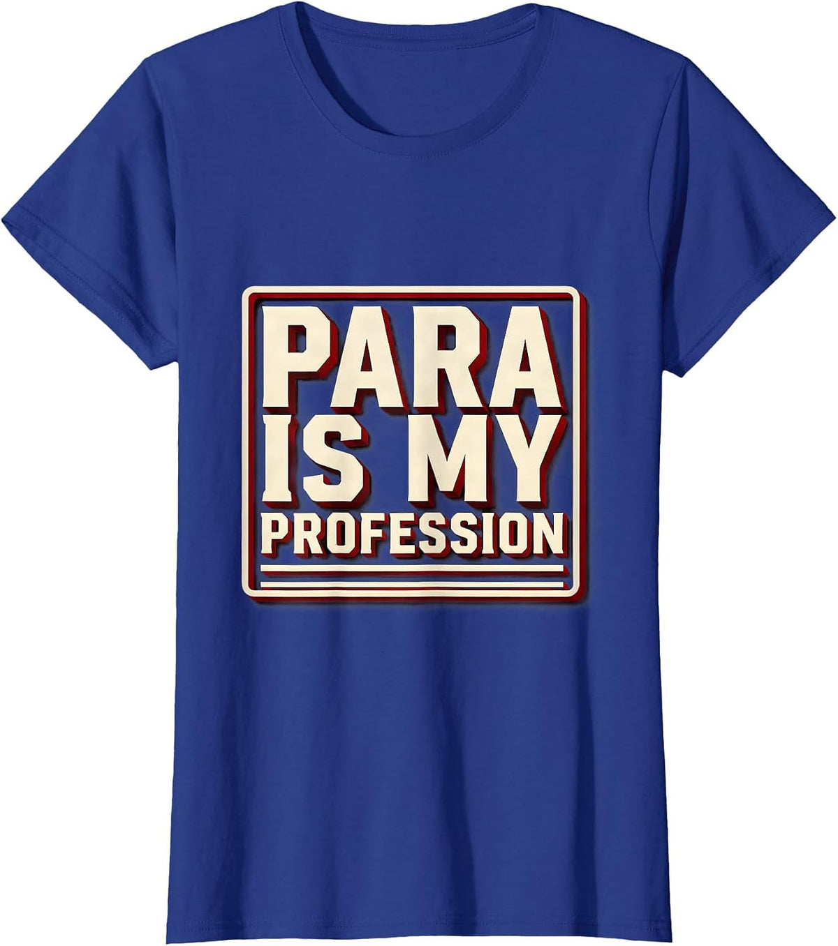 Women's Para Is My Profession Funny Paraprofessional Paraeducator T-Shirt - Royal Blue