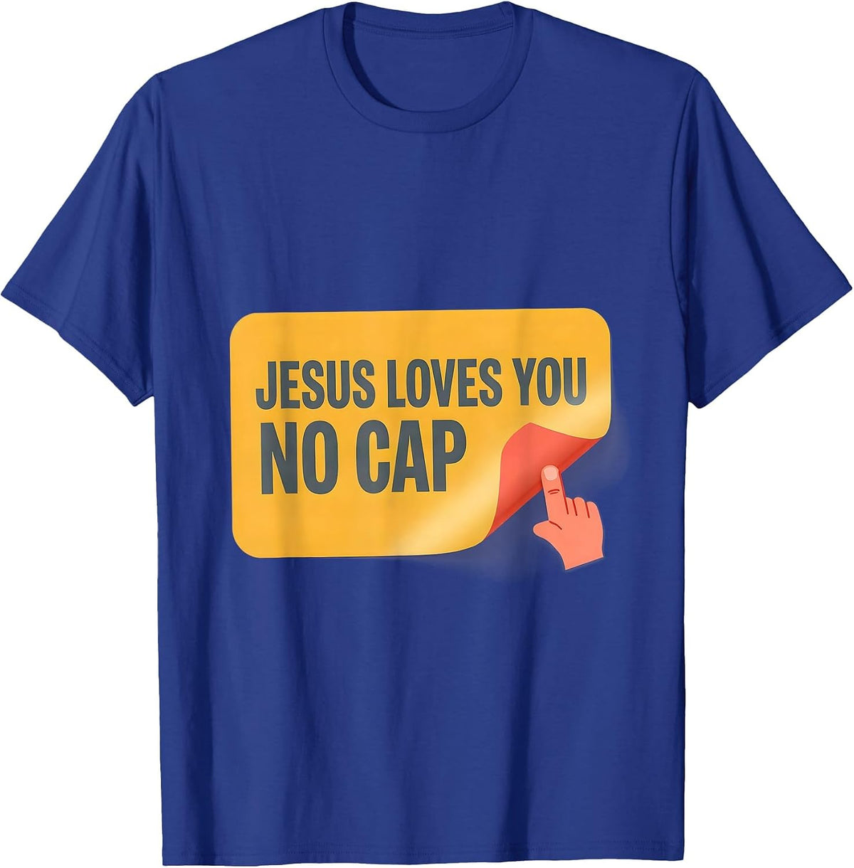 Jesus Loves You, No Cap Funny Christian Believer Faith Humor T-Shirt - Royal Blue