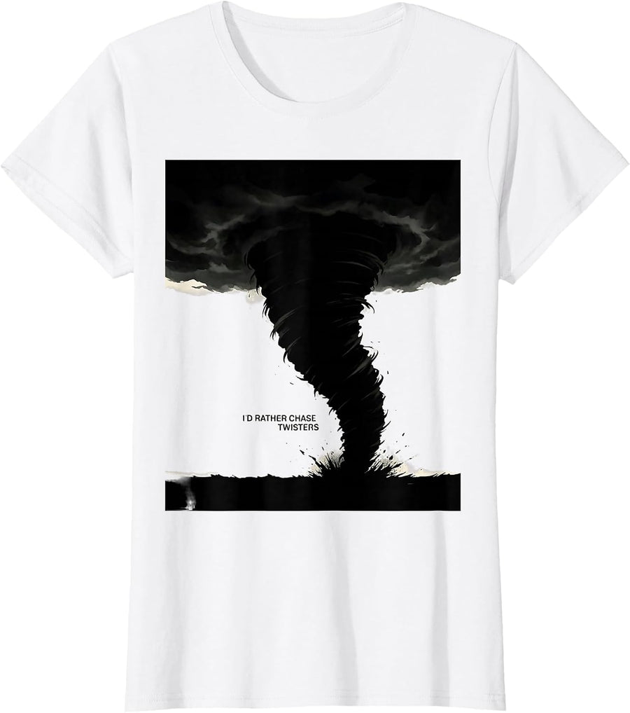Women's I’d Rather Chase Twisters Storm Chaser Meteorology T-Shirt - White