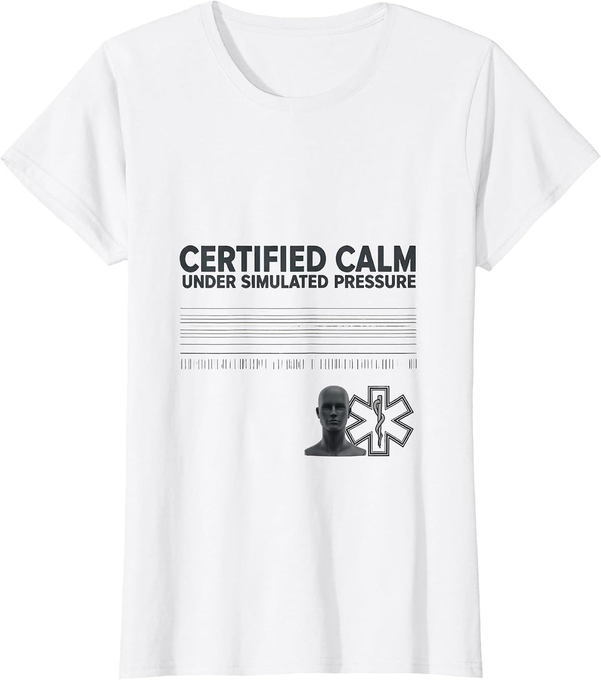 Women's Certified Calm Under Simulated Pressure Funny EMT T-Shirt - White
