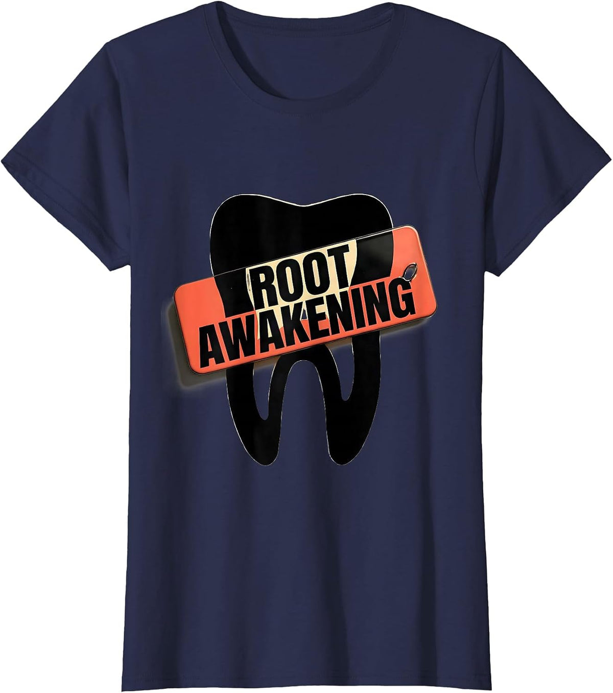Women's Root Awakening Funny Dental Hygienist Dental Assistant Humor T-Shirt - Navy Blue