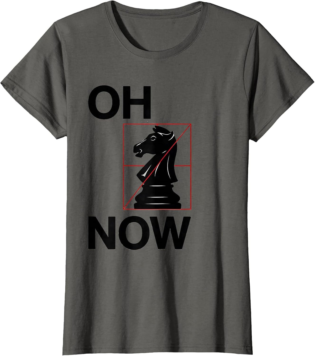 Women's Oh Now Funny Chess Player Lover Chess Humor T-Shirt - Asphalt Grey