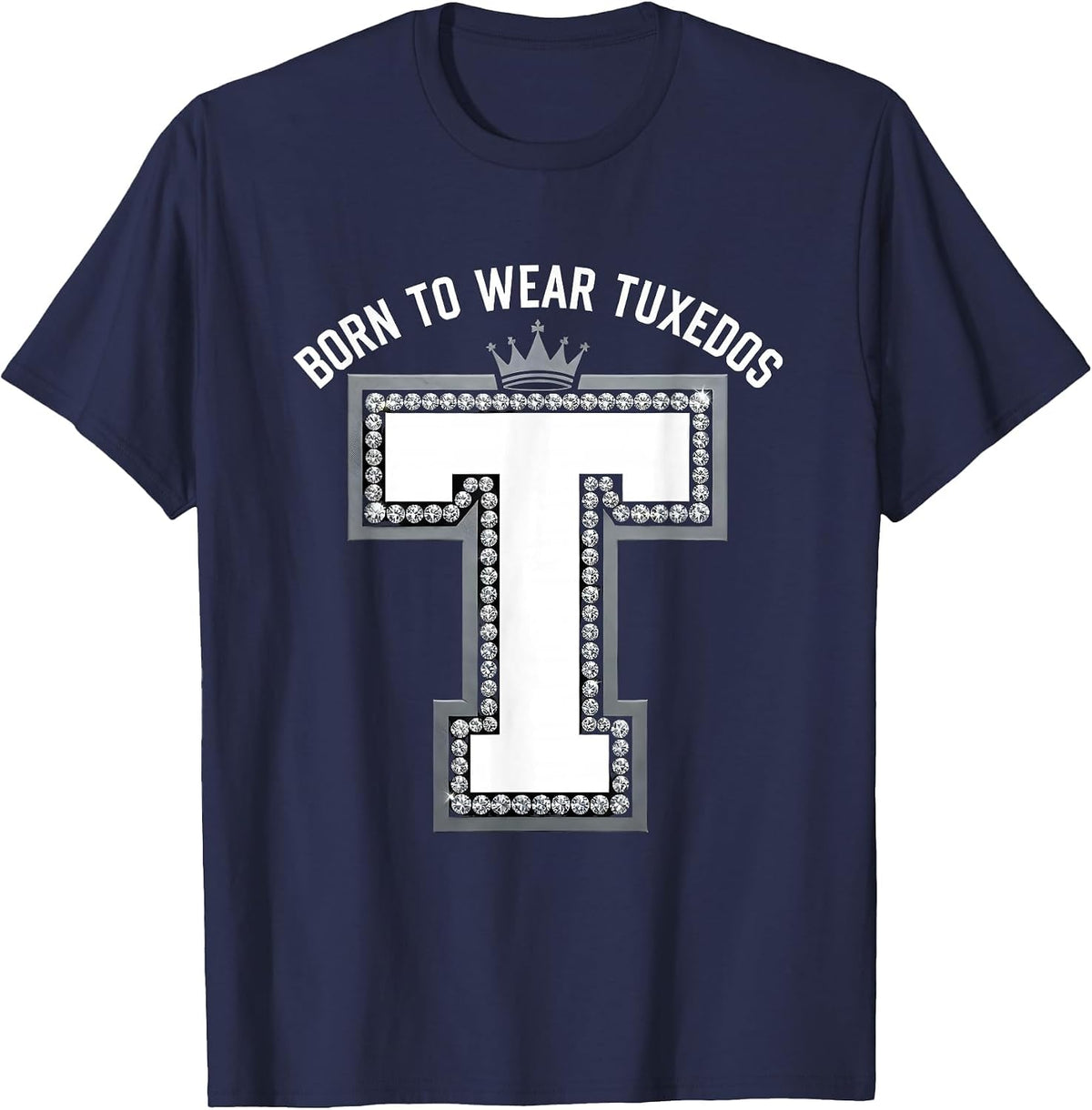 Born to Wear Tuxedos Formal Style Design T-Shirt - Navy Blue