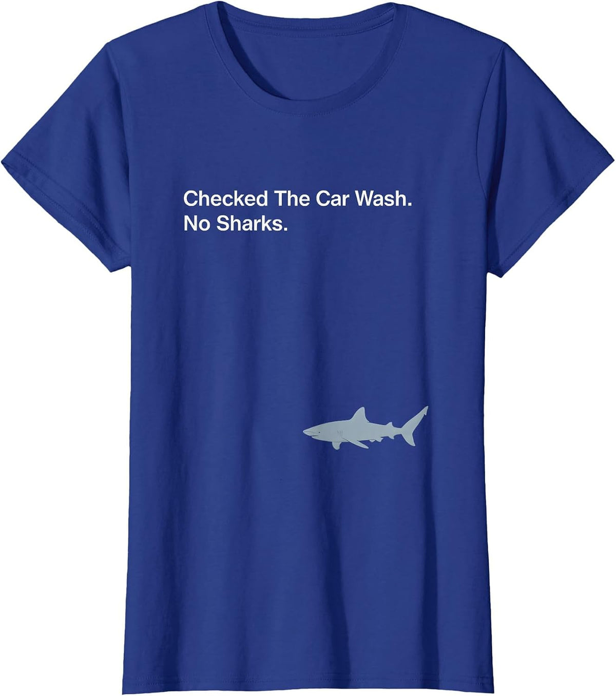 Women's Checked The Car Wash No Sharks Funny Shark Lover Ocean T-Shirt - Royal Blue