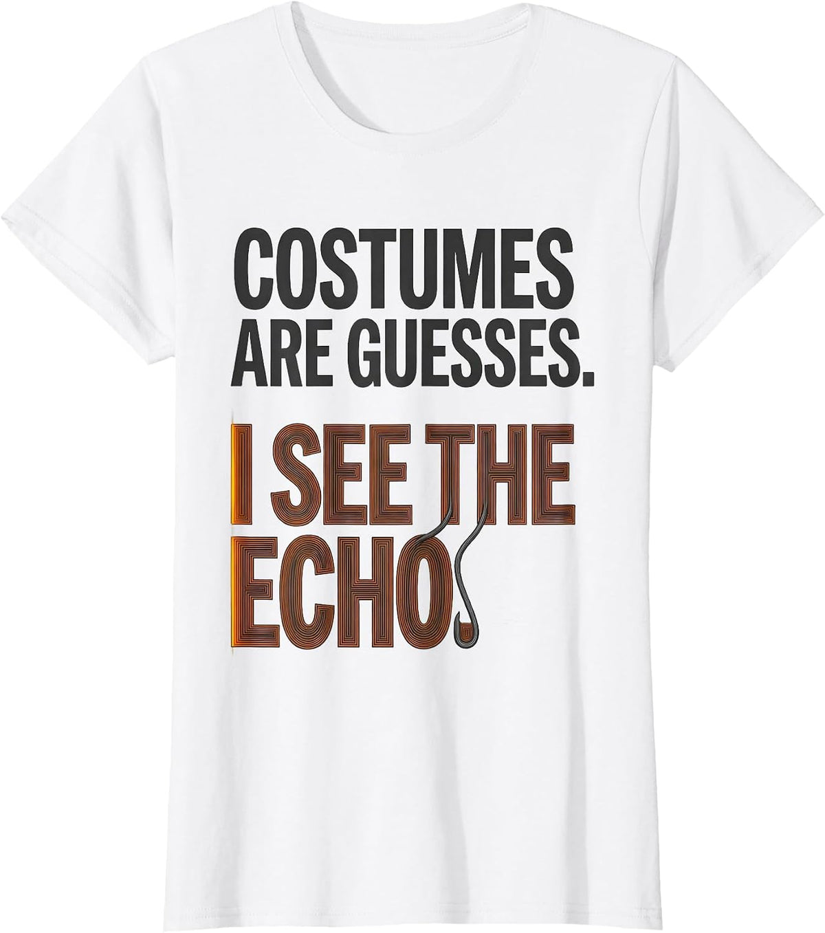 Women's Costumes Are Guesses I See The Echo Funny Sonographer T-Shirt - White