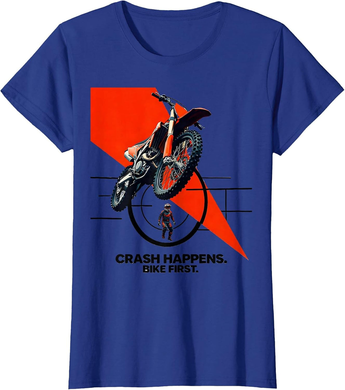 Women's Crash Happens Bike First Funny Motocross Dirt Bike Rider T-Shirt - Royal Blue