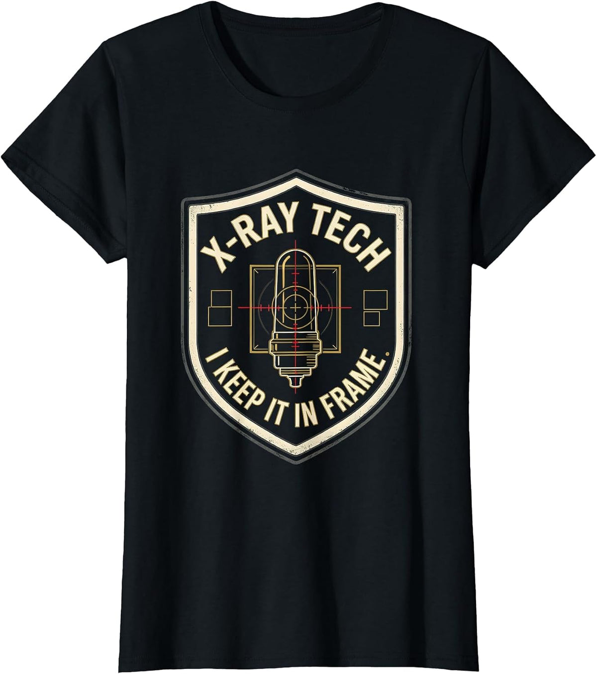 X-Ray Tech, I Keep It In Frame Funny Radiology Technologist T-Shirt - Black