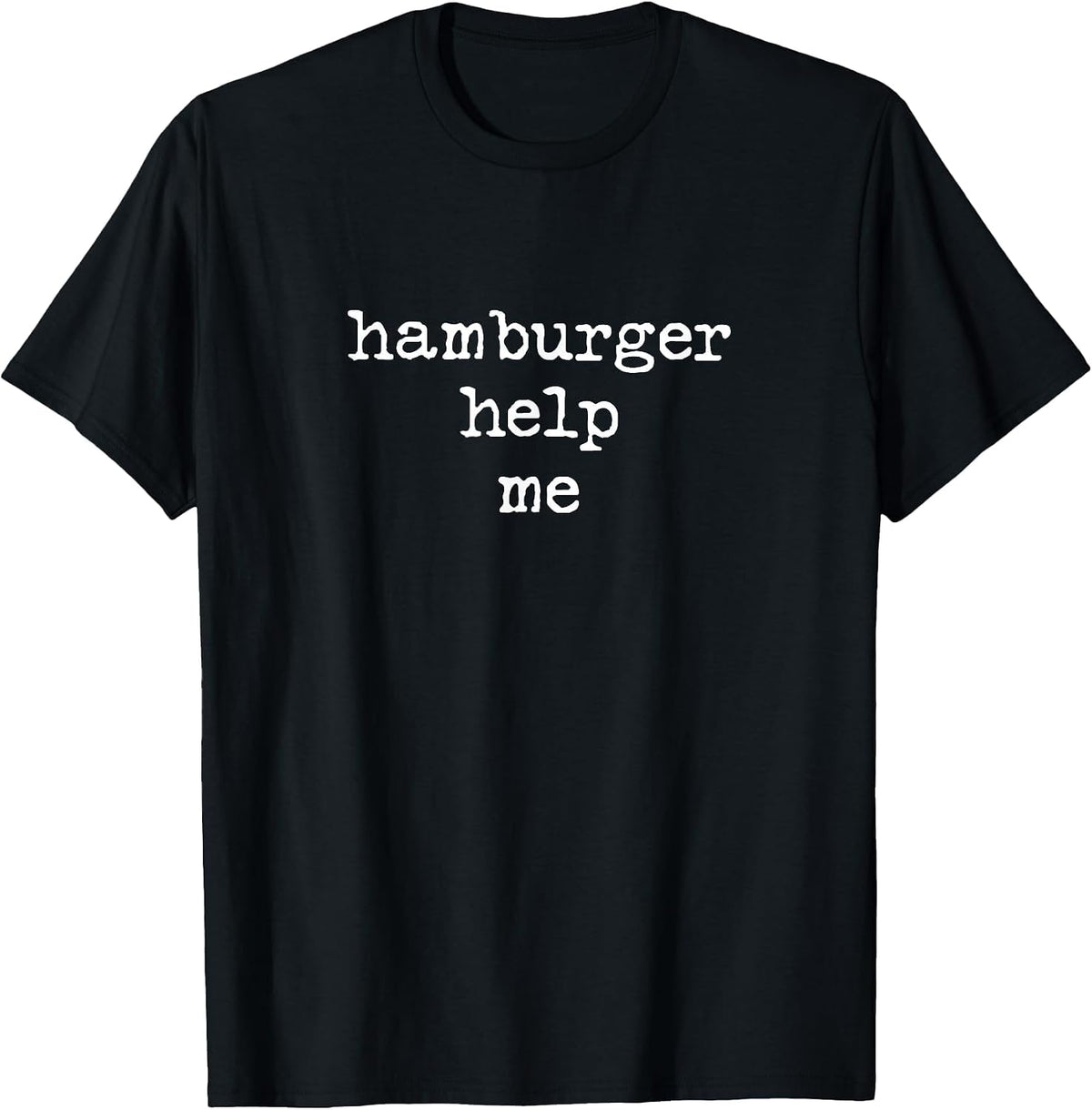 Help Hamburger Retro Grunge Typewriter Style Sarcastic T-Shirt - Black